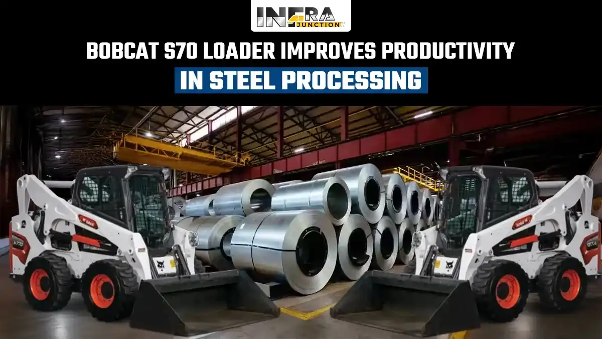 Bobcat S70 Loader Improves Productivity in Steel Processing