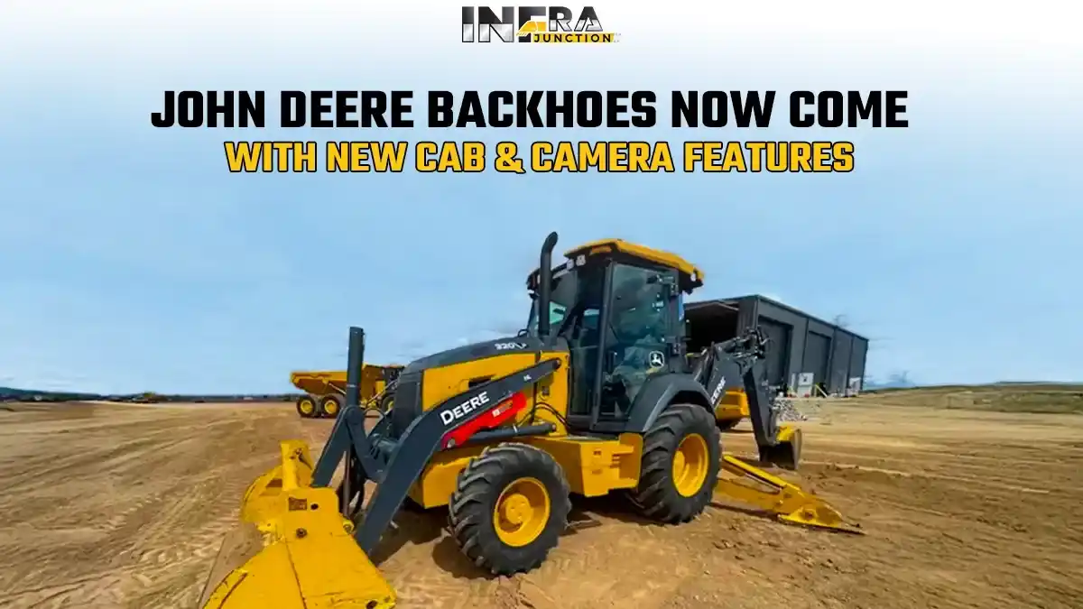 Deere Launches Next-Gen Backhoes with Better Cab and Rear Camera