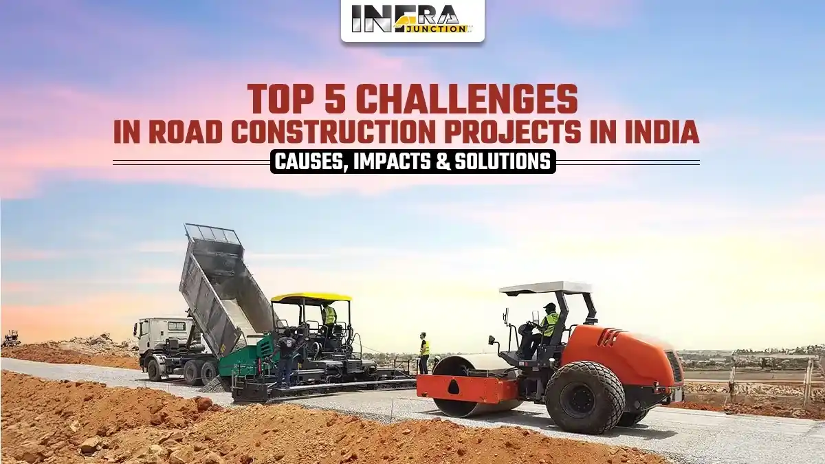 Top 5 Challenges in Road Construction Projects in India – Causes, Impacts & Solutions