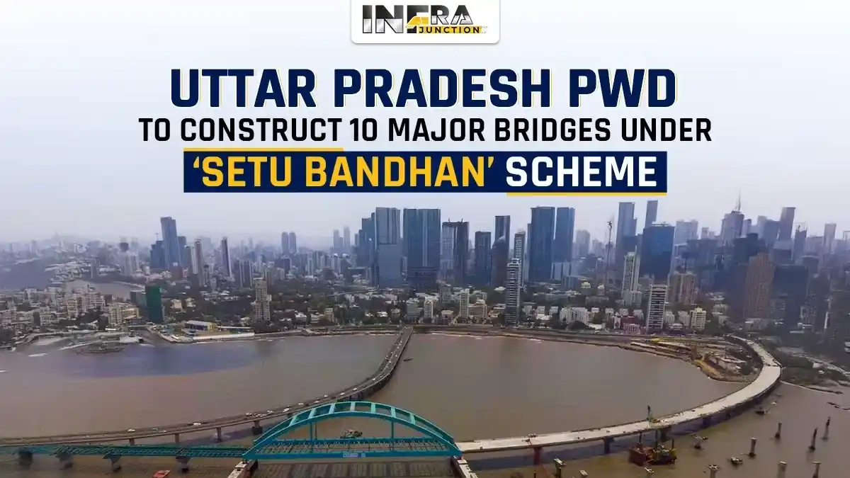 Uttar Pradesh PWD to Construct 10 Major Bridges Under ‘Setu Bandhan’ Scheme